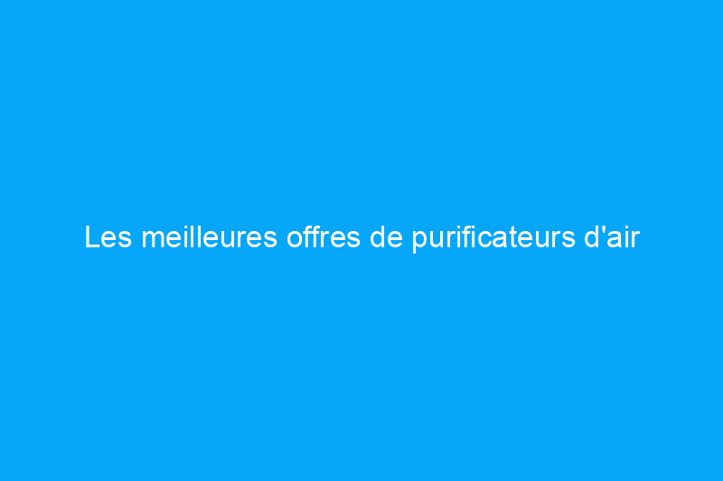 Les meilleures offres de purificateurs d'air de 2022 : Dyson, Honeywell, Levoit et plus