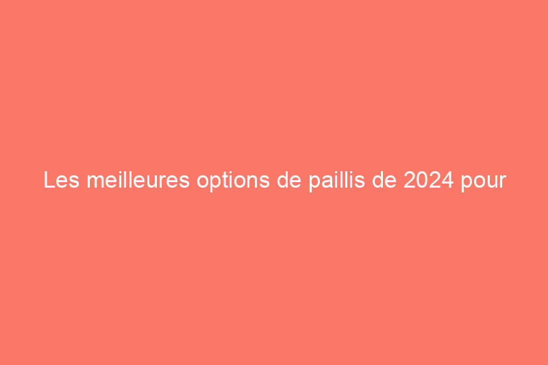 Les meilleures options de paillis de 2024 pour vos plates-bandes d'aménagement paysager