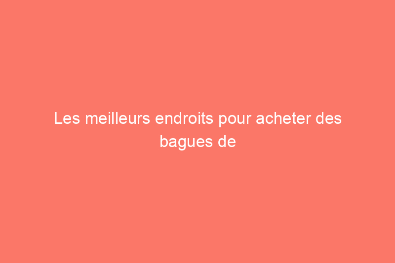 Les meilleurs endroits pour acheter des bagues de fiançailles, selon les experts en pierres précieuses