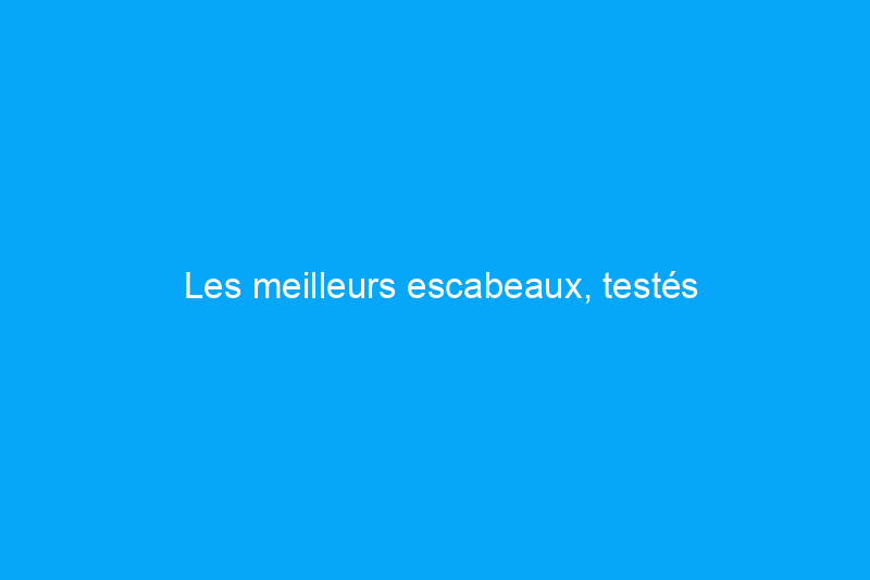 Les meilleurs escabeaux, testés