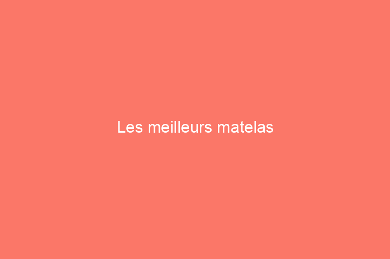 Les meilleurs matelas