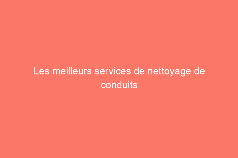 Les meilleurs services de nettoyage de conduits de sécheuse