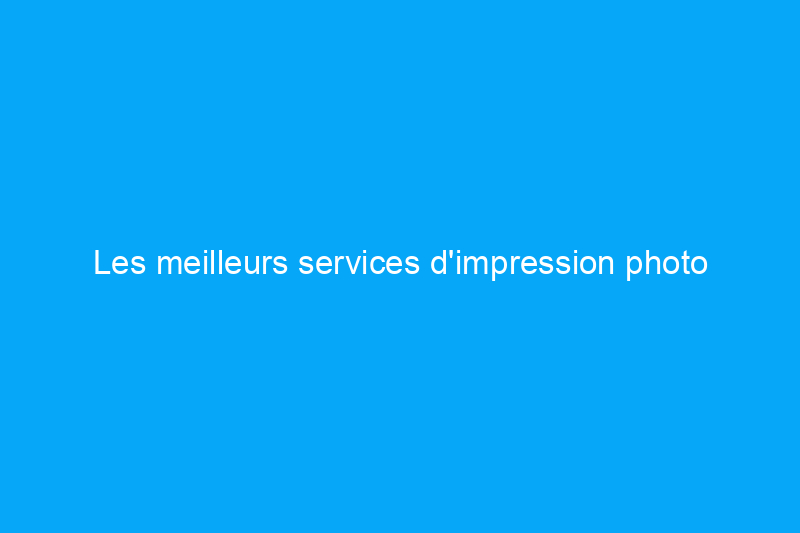 Les meilleurs services d'impression photo