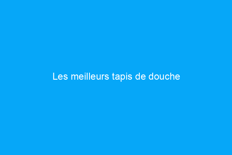 Les meilleurs tapis de douche