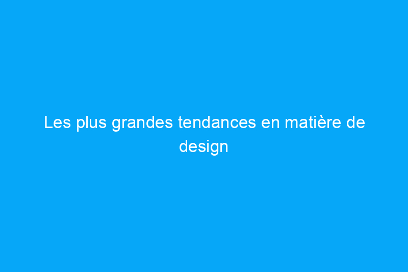 Les plus grandes tendances en matière de design extérieur de 2018 – jusqu’à présent