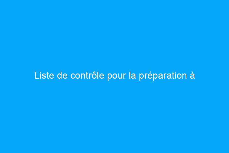 Liste de contrôle pour la préparation à l'hiver