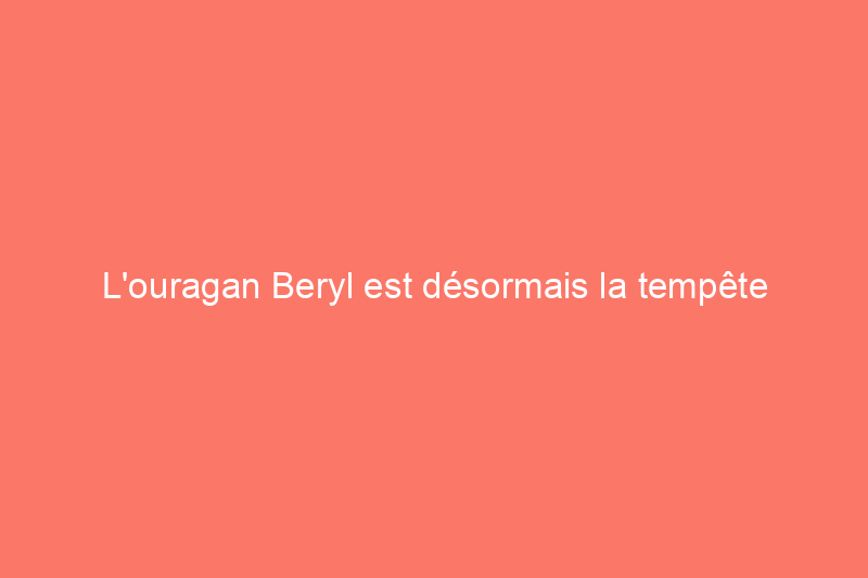 L'ouragan Beryl est désormais la tempête de catégorie 4 la plus précoce jamais vue, réalisant déjà la prédiction de la NOAA selon laquelle la saison 2024 pourrait battre des records