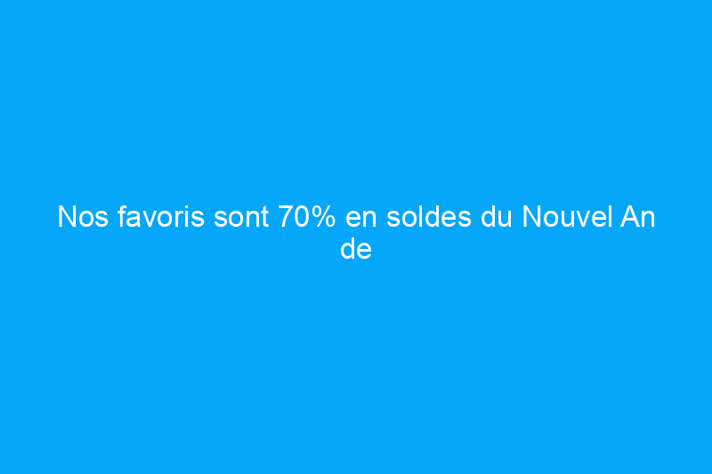 Nos favoris sont 70% en soldes du Nouvel An de Wayfair : canapés, Le Creuset et plus encore