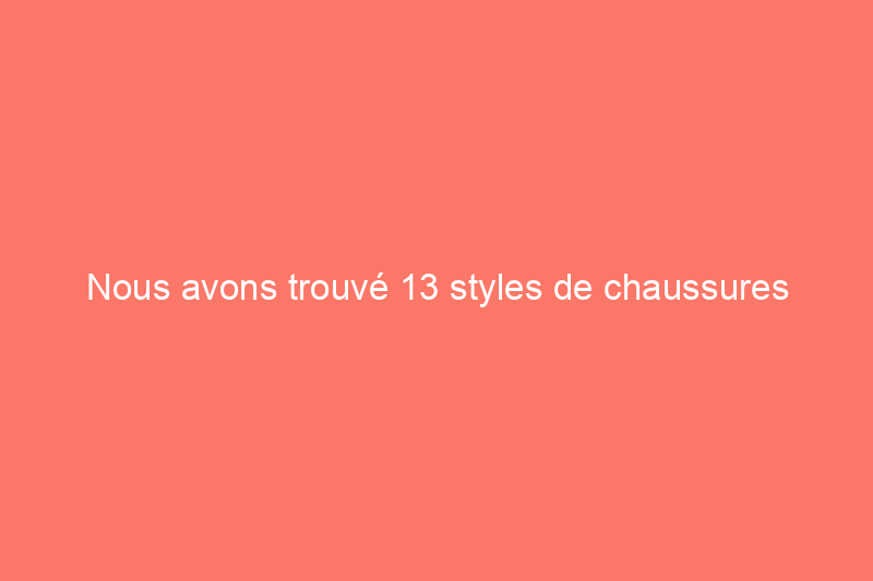 Nous avons trouvé 13 styles de chaussures d'été que les acheteurs disent pouvoir porter confortablement « toute la journée »