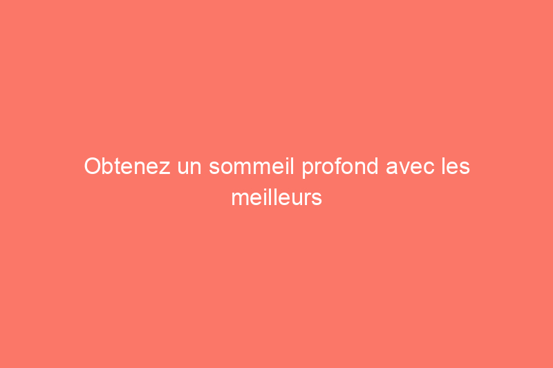 Obtenez un sommeil profond avec les meilleurs rideaux occultants pour assombrir votre chambre