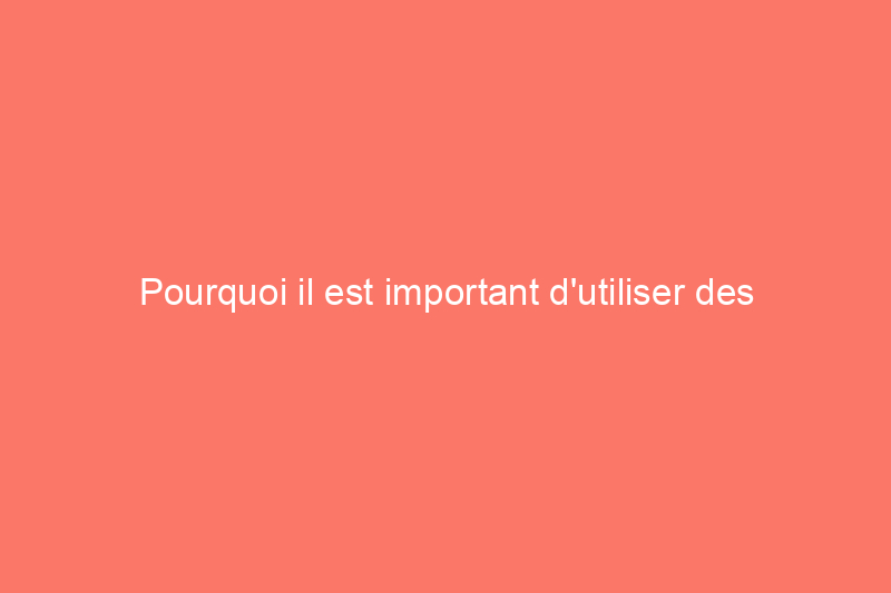 Pourquoi il est important d'utiliser des ustensiles de cuisson en verre, en métal ou en céramique