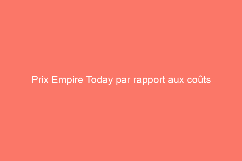 Prix Empire Today par rapport aux coûts d'installation de revêtements de sol de The Home Depot : que devraient choisir les clients ?