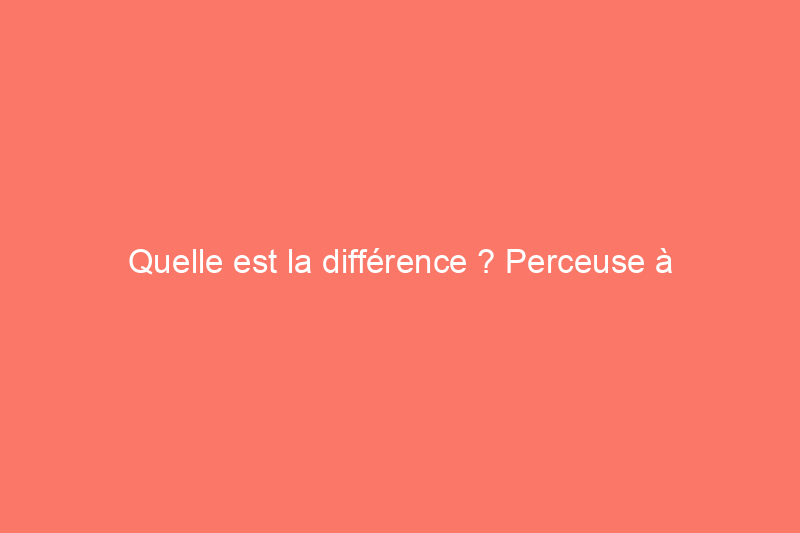 Quelle est la différence ? Perceuse à percussion, visseuse à percussion ou perceuse/visseuse sans fil