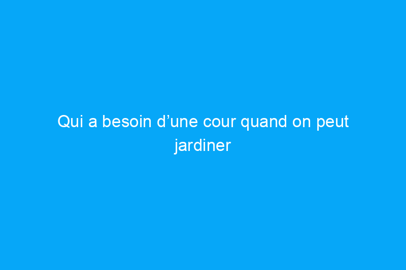 Qui a besoin d’une cour quand on peut jardiner sur un toit ?