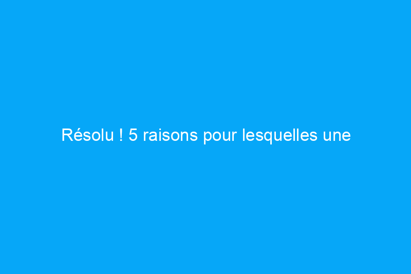 Résolu ! 5 raisons pour lesquelles une mini-split fuit de l'eau (et comment y remédier)