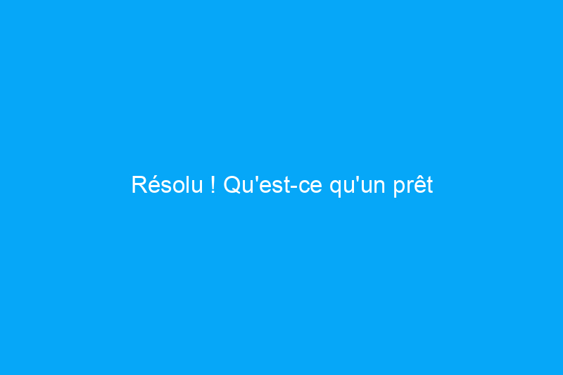 Résolu ! Qu'est-ce qu'un prêt immobilier de l'USDA et comment pouvez-vous en bénéficier ?