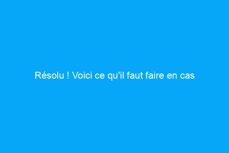 Résolu ! Voici ce qu'il faut faire en cas de fuite d'eau dans le sous-sol après de fortes pluies