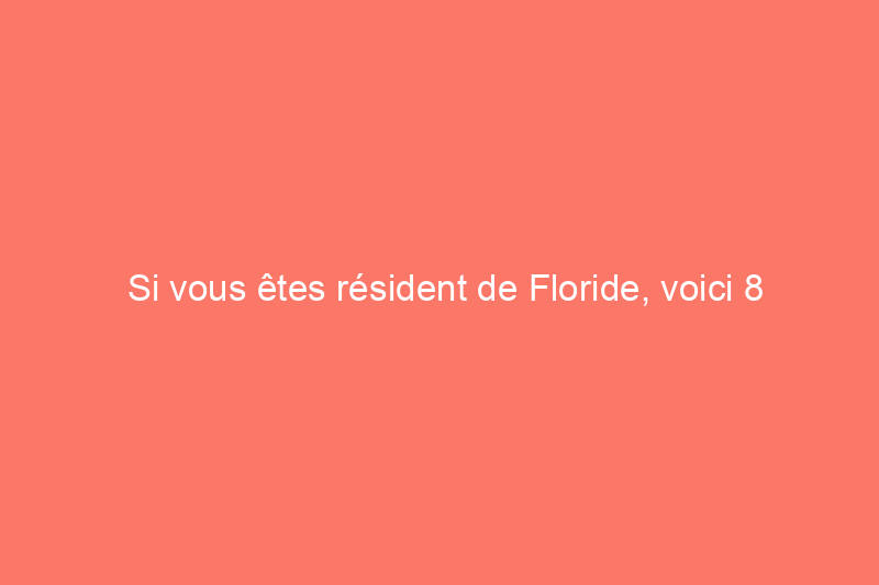 Si vous êtes résident de Floride, voici 8 raisons fantastiques d'acheter des panneaux solaires maintenant