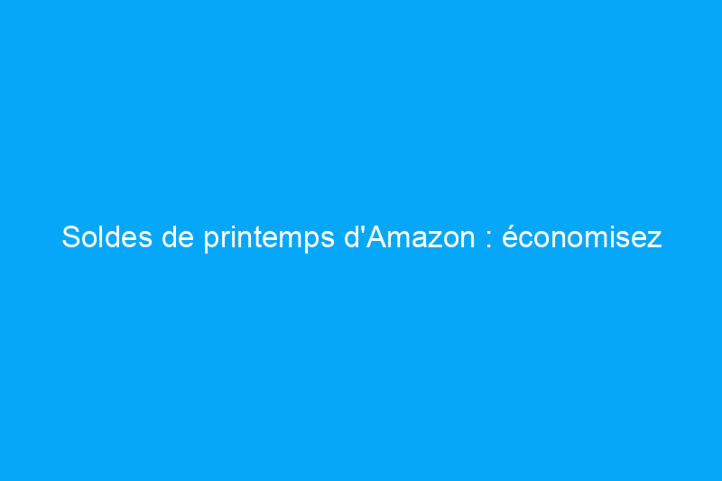 Soldes de printemps d'Amazon : économisez jusqu'à $645 sur les essentiels de jardinage, les outils électriques, les tondeuses à gazon et plus encore