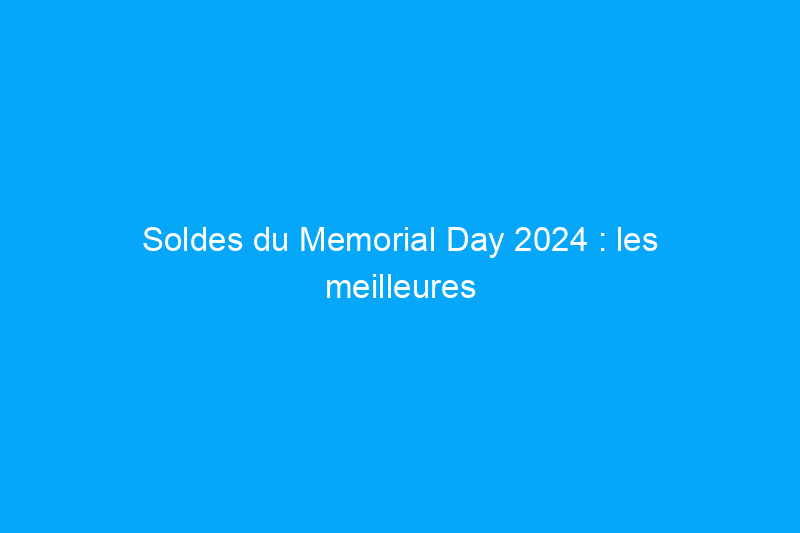 Soldes du Memorial Day 2024 : les meilleures offres sur les meubles de jardin, les matelas et plus encore