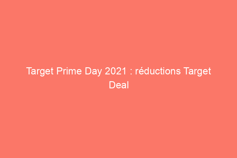 Target Prime Day 2021 : réductions Target Deal Days sur Ninja, Bose, Samsung, Garmin et plus encore