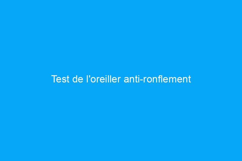 Test de l'oreiller anti-ronflement Nitetronic : une technologie intelligente qui peut réellement fonctionner