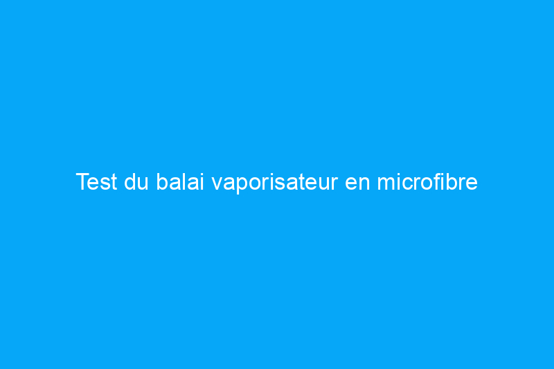 Test du balai vaporisateur en microfibre Rubbermaid Reveal : devriez-vous l'acheter ?