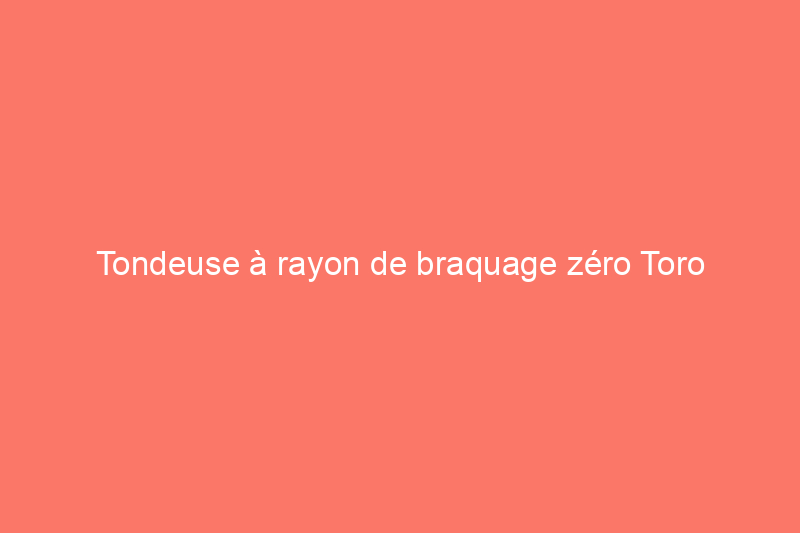 Tondeuse à rayon de braquage zéro Toro TimeCutter MyRIDE : vitesse et conduite la plus confortable du marché 