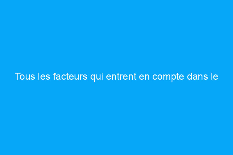 Tous les facteurs qui entrent en compte dans le coût de l'entretien de la chaudière