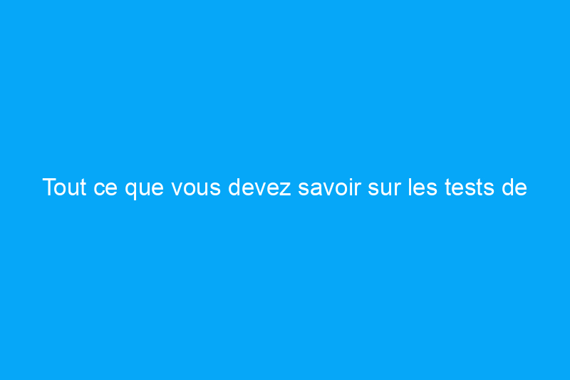 Tout ce que vous devez savoir sur les tests de porte soufflante