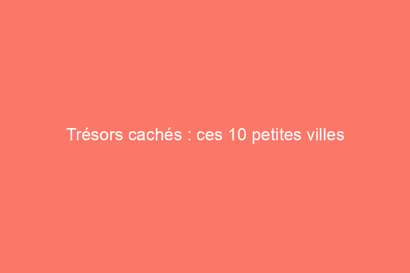 Trésors cachés : ces 10 petites villes américaines présentent une architecture de renommée mondiale