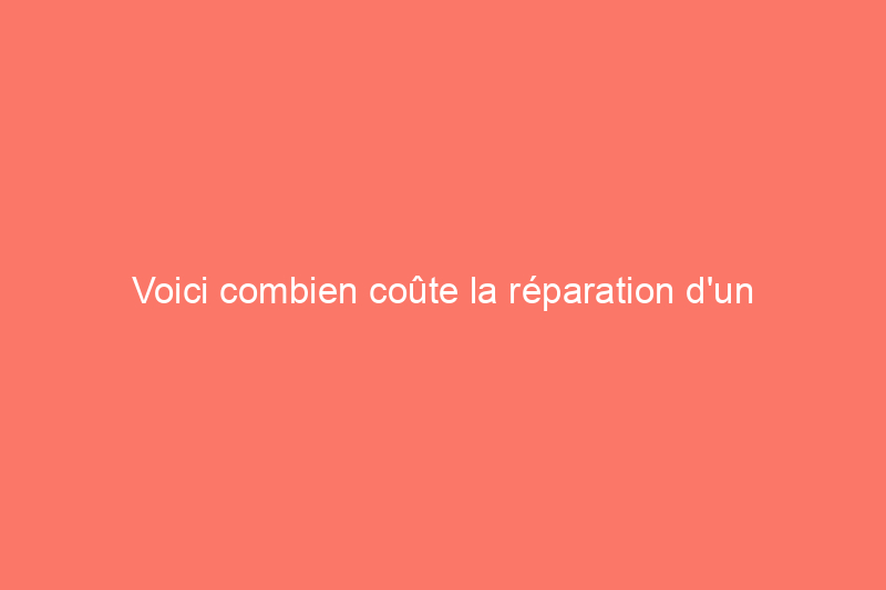 Voici combien coûte la réparation d'un écran de télévision en 2024