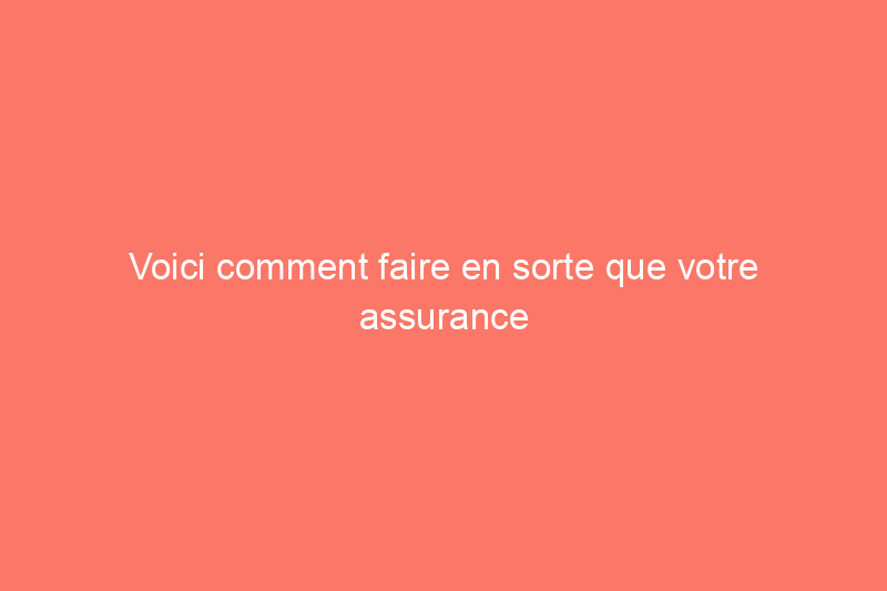 Voici comment faire en sorte que votre assurance habitation paie pour un climatiseur