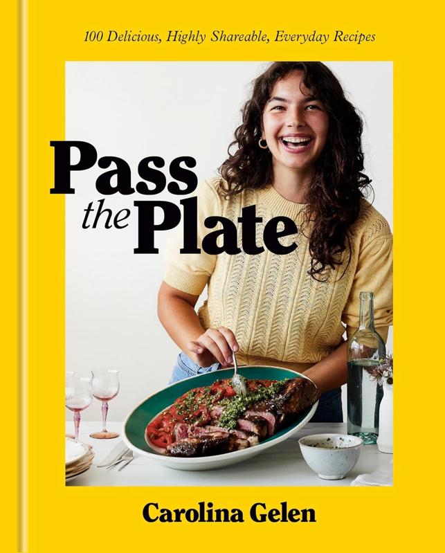 Pass The Plate: 100 Delicious, Highly Shareable, Everyday Recipes 