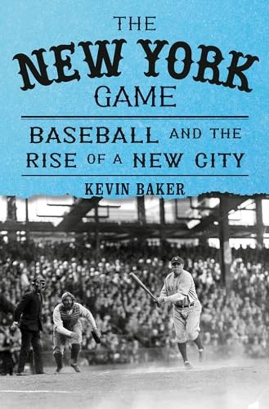 The New York Game: Baseball and the Rise of a New City book