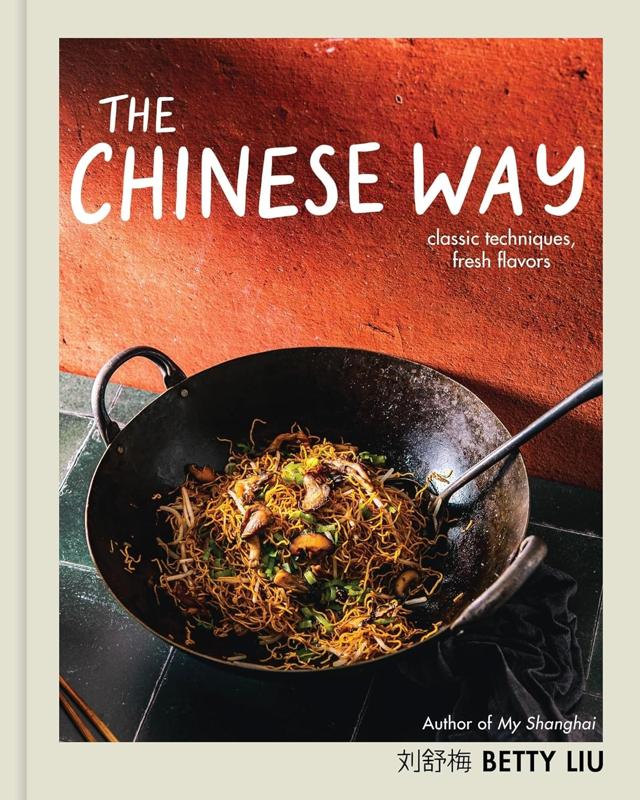 The Chinese Way: Classic Techniques, Fresh Flavors cookbook.